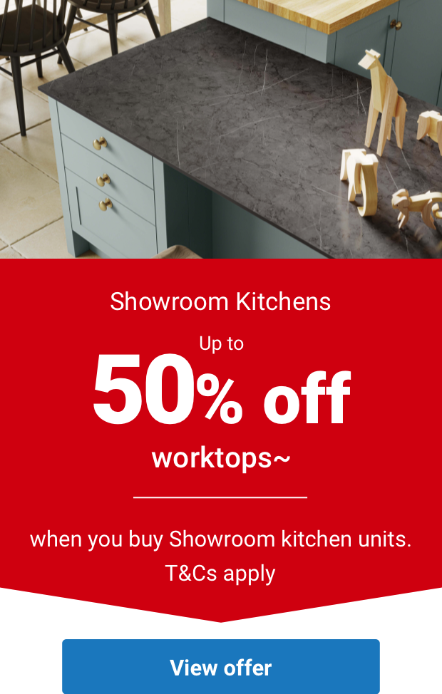  Showroom Kitchens SoR 6 50% off worktops when you buy Showroom kitchen units. TCs apply 